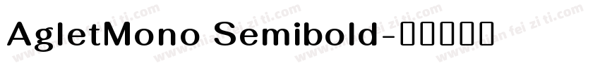 AgletMono Semibold字体转换